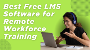 Best Free LMS Software for Remote Workforce Training